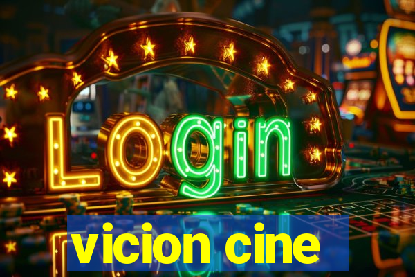 vicion cine